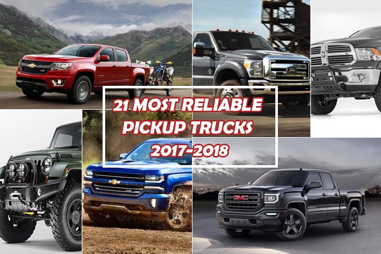 21 Most Reliable Pickup Trucks 2017-2018