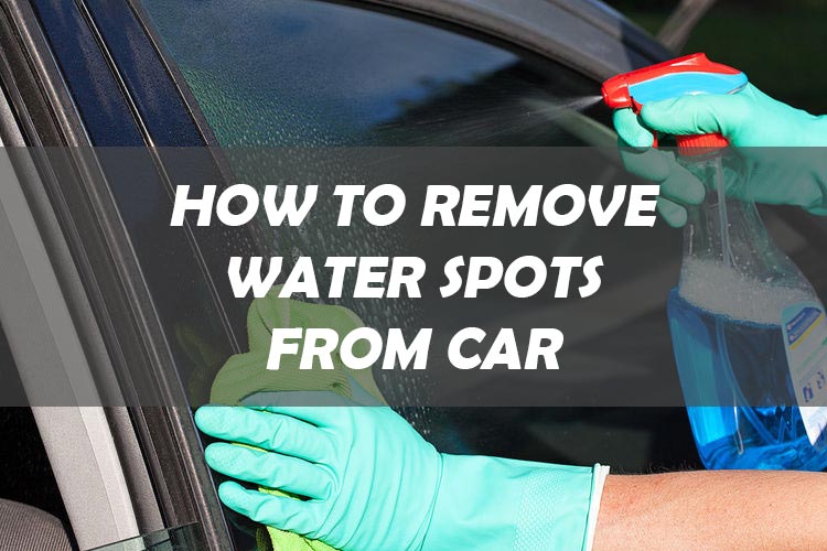 Remove Water Spots from Car