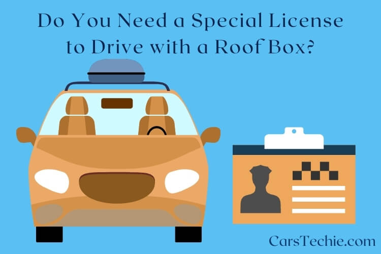 Do you Need a Special Licence to Drive with a Roof Box